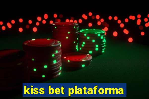 kiss bet plataforma